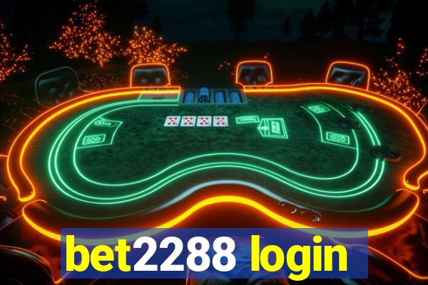 bet2288 login