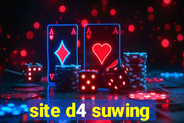 site d4 suwing