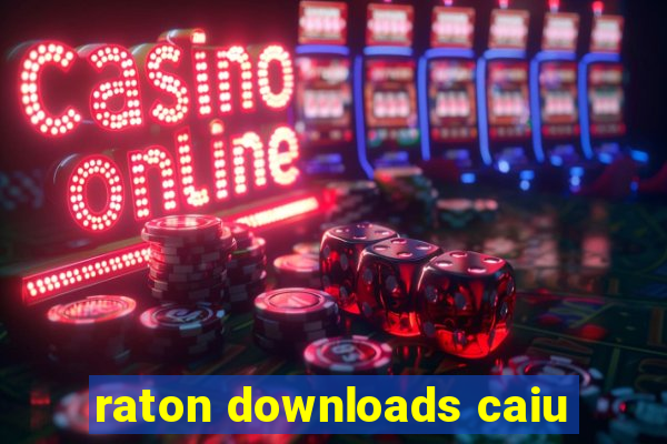 raton downloads caiu