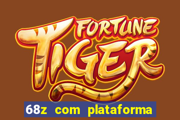 68z com plataforma de jogos