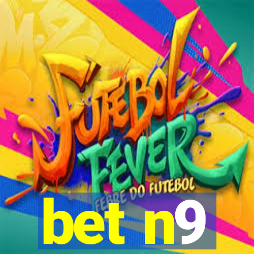 bet n9