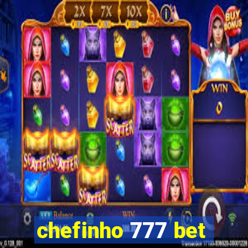 chefinho 777 bet