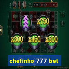 chefinho 777 bet