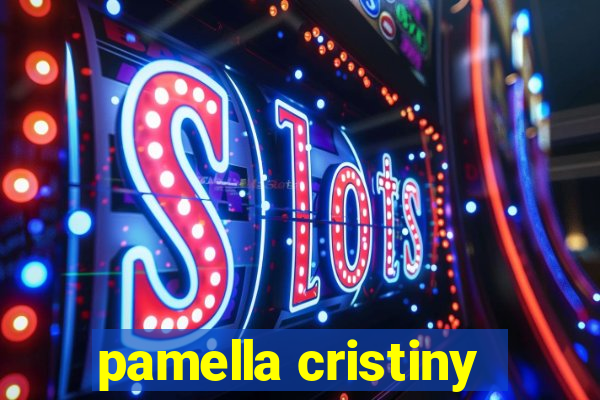 pamella cristiny