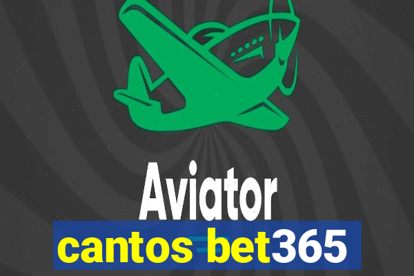 cantos bet365