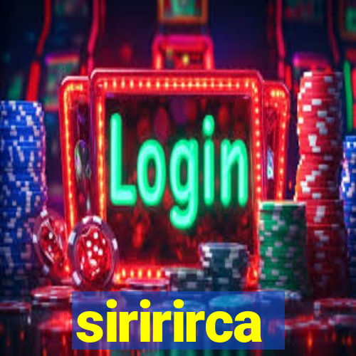siririrca