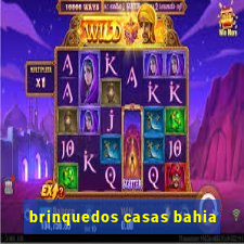 brinquedos casas bahia