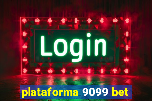 plataforma 9099 bet