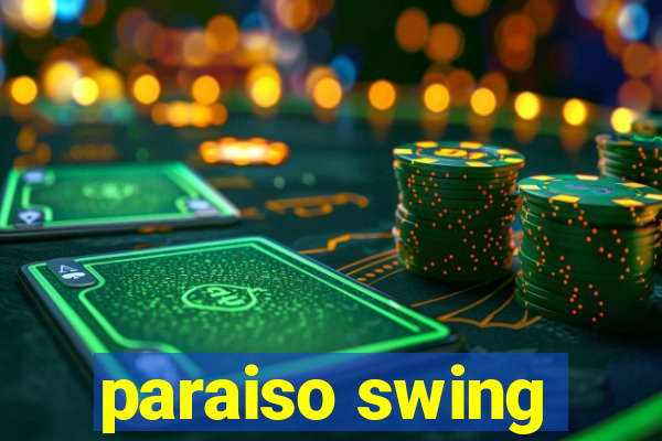 paraiso swing