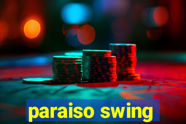 paraiso swing