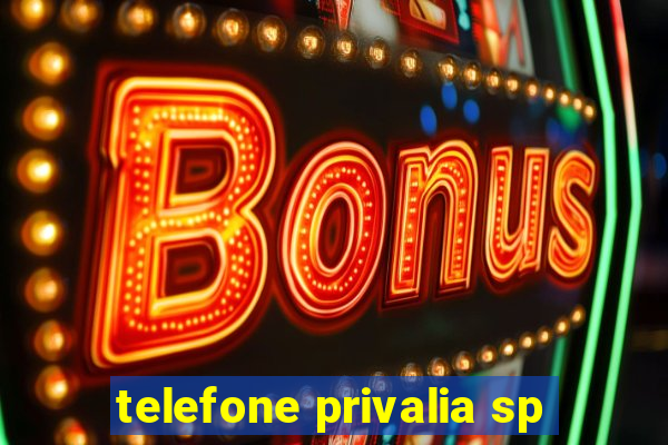 telefone privalia sp
