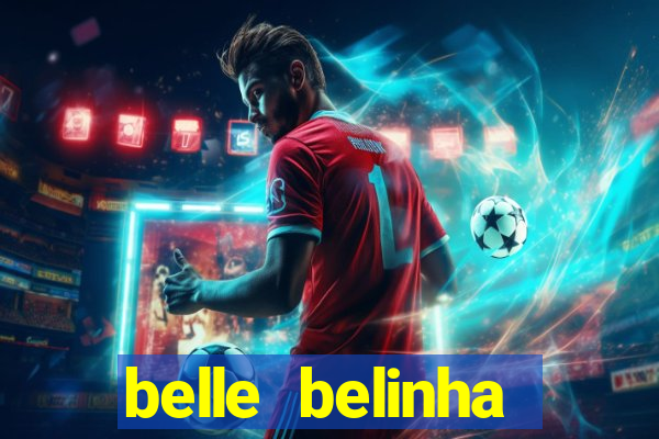 belle belinha videos sexo
