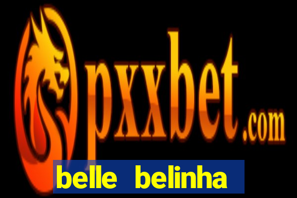 belle belinha videos sexo