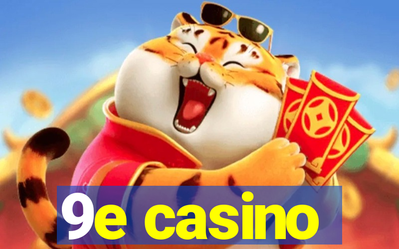 9e casino