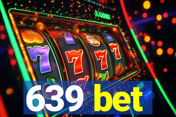 639 bet
