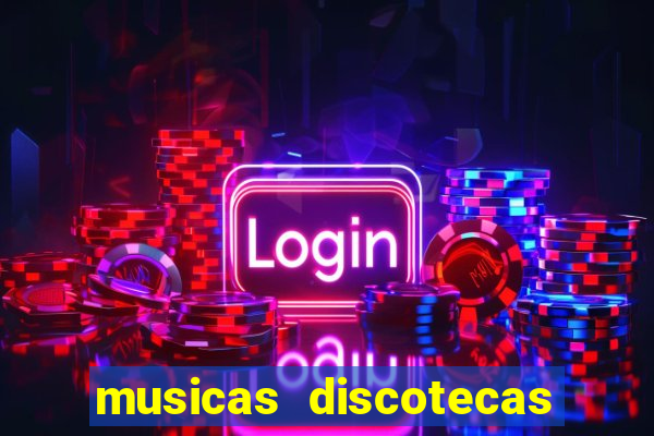 musicas discotecas anos 90