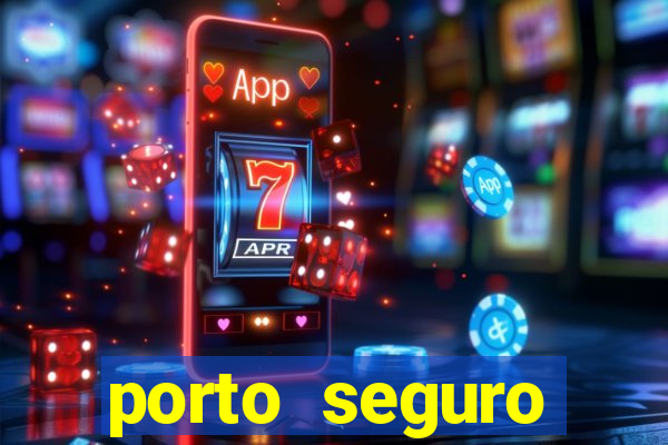 porto seguro motorista da vez