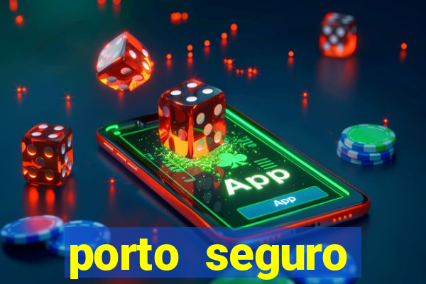 porto seguro motorista da vez
