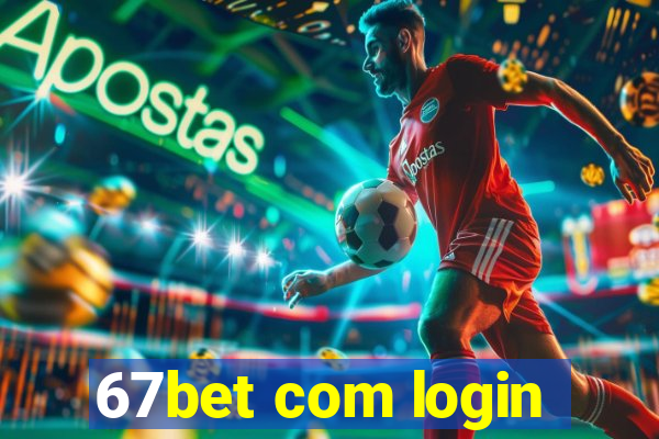 67bet com login