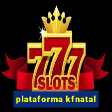 plataforma kfnatal