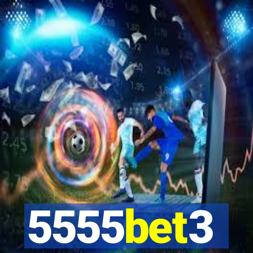 5555bet3