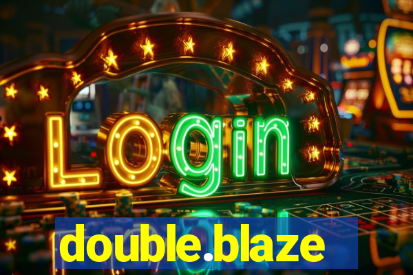 double.blaze