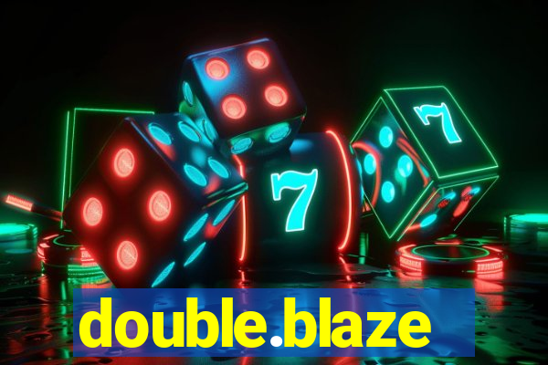 double.blaze