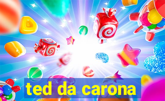 ted da carona