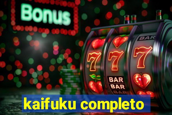 kaifuku completo