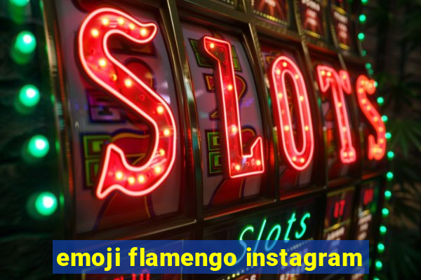 emoji flamengo instagram