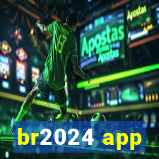 br2024 app