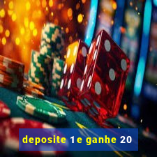 deposite 1 e ganhe 20