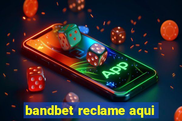 bandbet reclame aqui