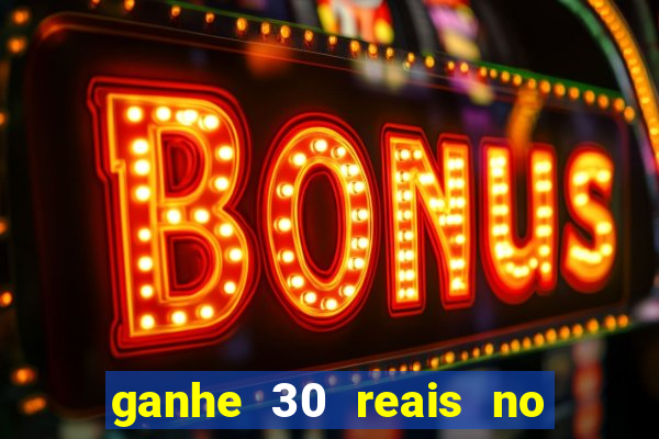 ganhe 30 reais no cadastro tigre