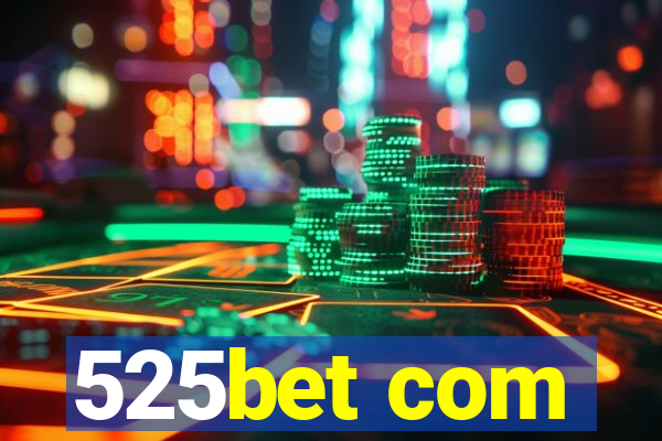 525bet com