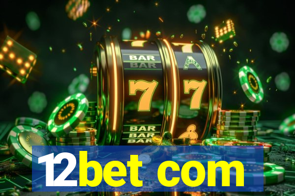 12bet com