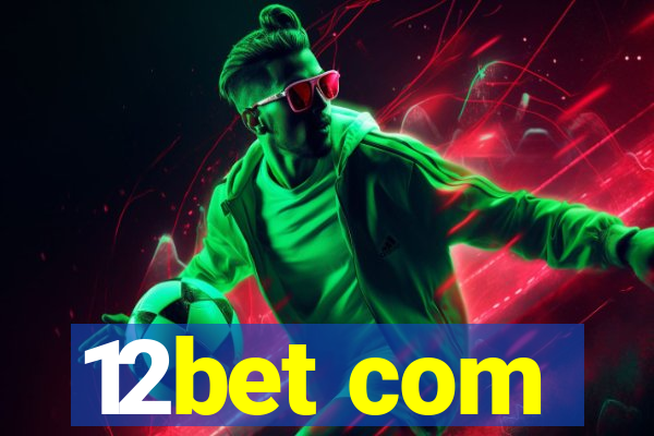 12bet com