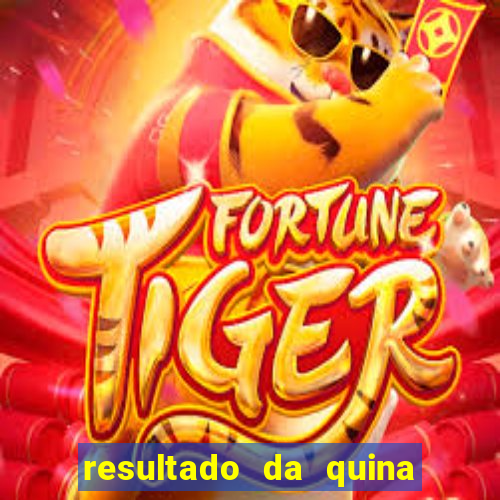 resultado da quina de hoge