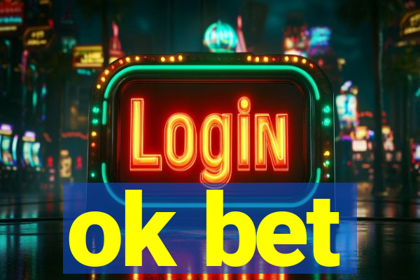 ok bet