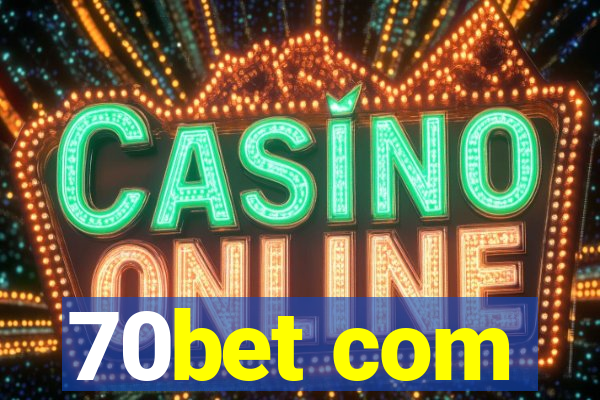 70bet com