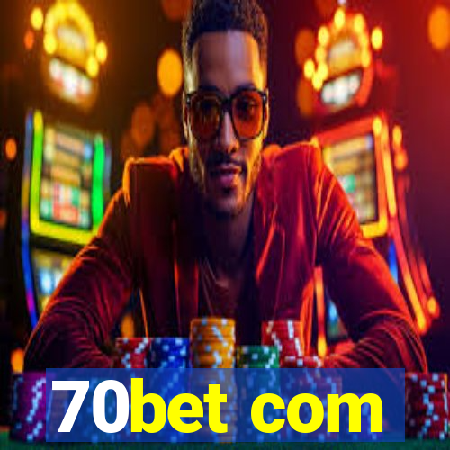 70bet com