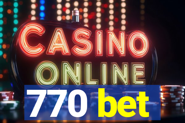 770 bet