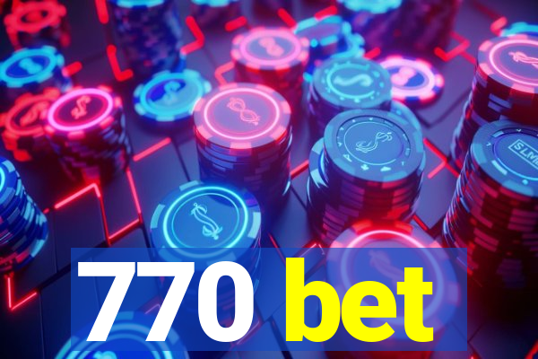 770 bet