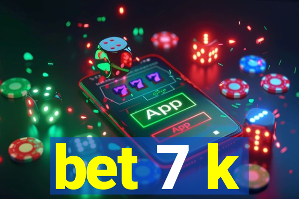 bet 7 k