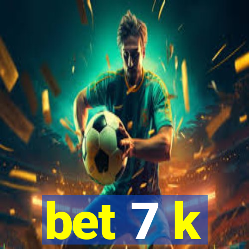 bet 7 k