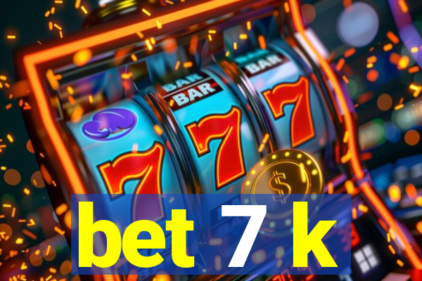 bet 7 k
