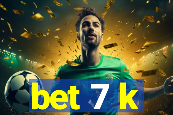 bet 7 k