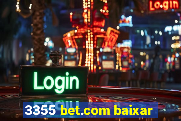 3355 bet.com baixar