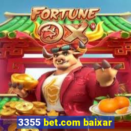 3355 bet.com baixar