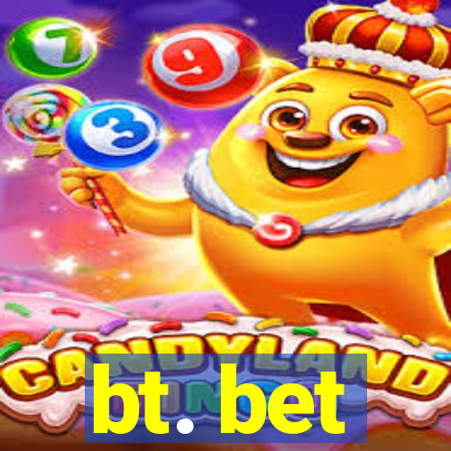bt. bet